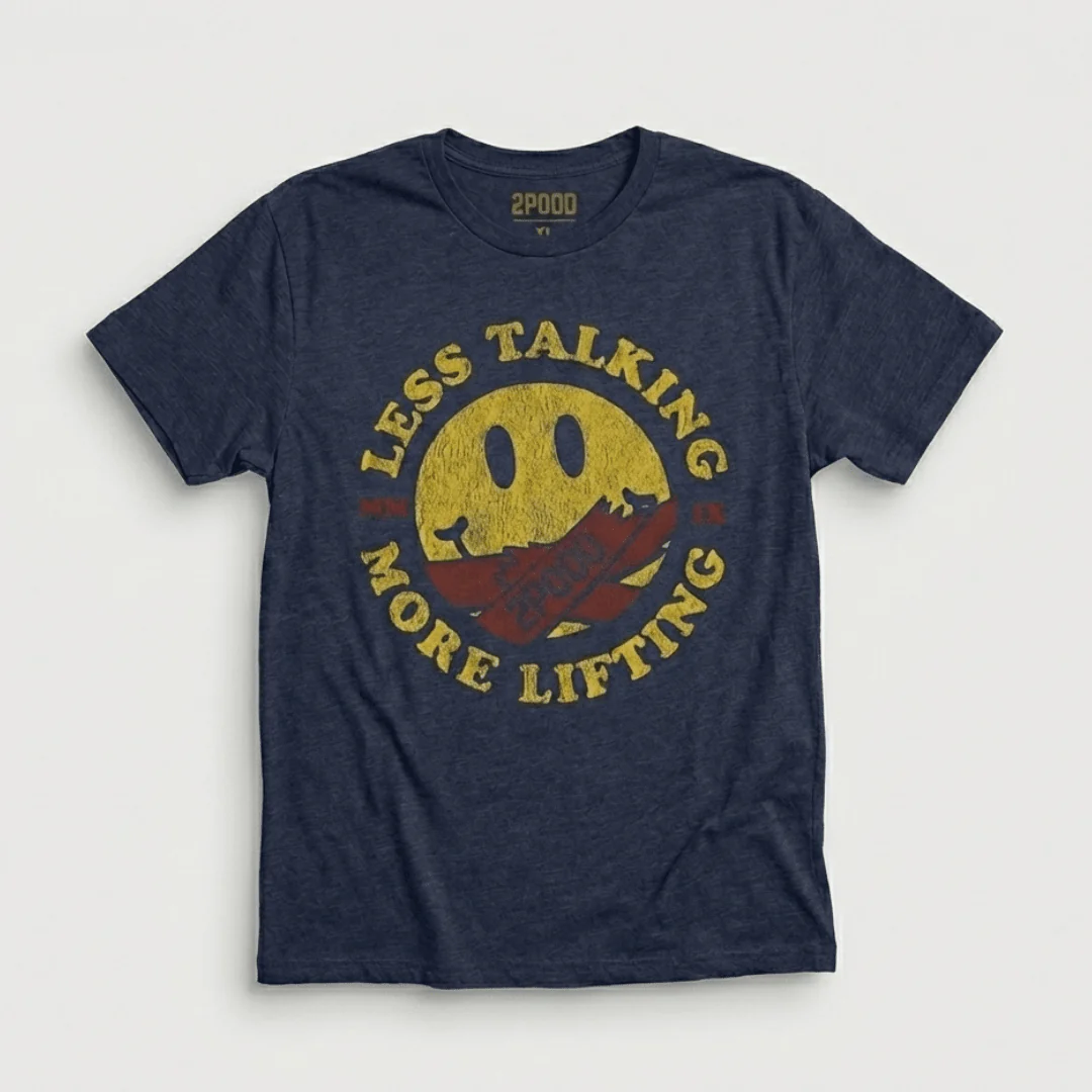 Less Talking T-Shirt
